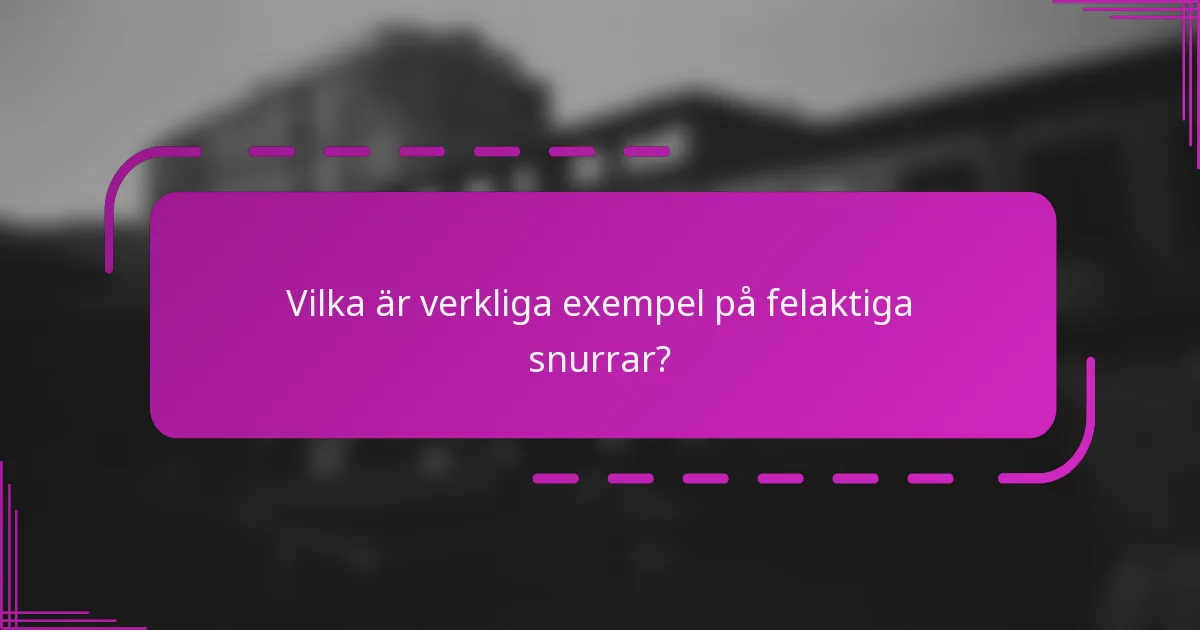 Vilka är verkliga exempel på felaktiga snurrar?