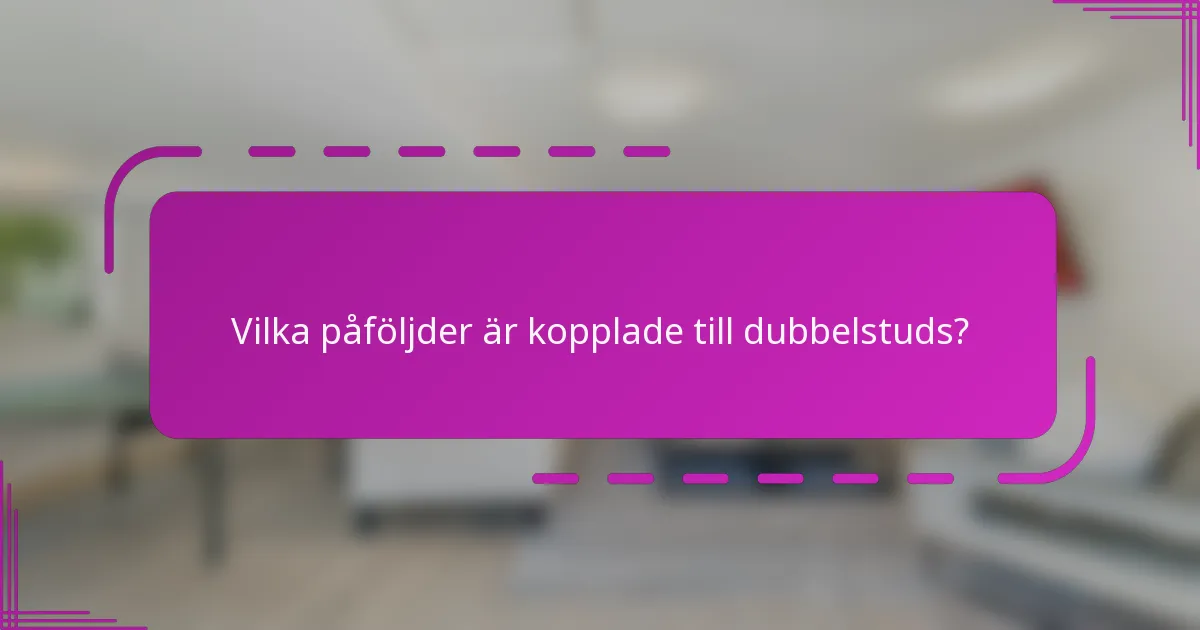 Vilka påföljder är kopplade till dubbelstuds?