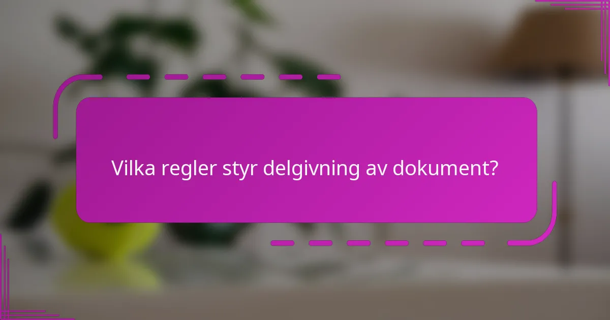 Vilka regler styr delgivning av dokument?