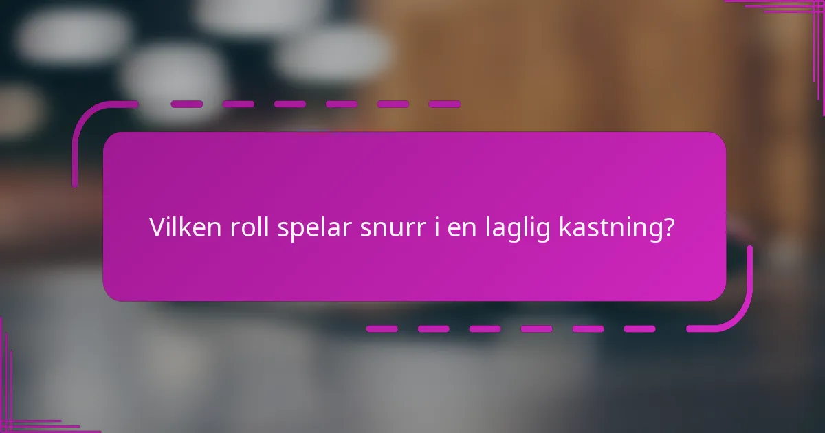 Vilken roll spelar snurr i en laglig kastning?